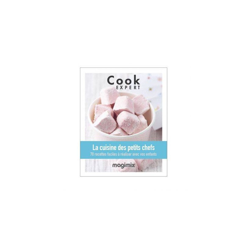 MAGIMIX Livre de recettes La Cuisine des Petits Chefs pour COOK EXPERT